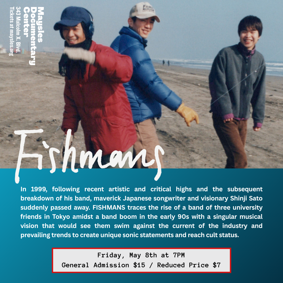 FISHMANS — maysles documentary center